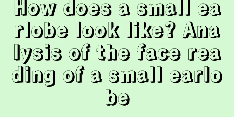 How does a small earlobe look like? Analysis of the face reading of a small earlobe