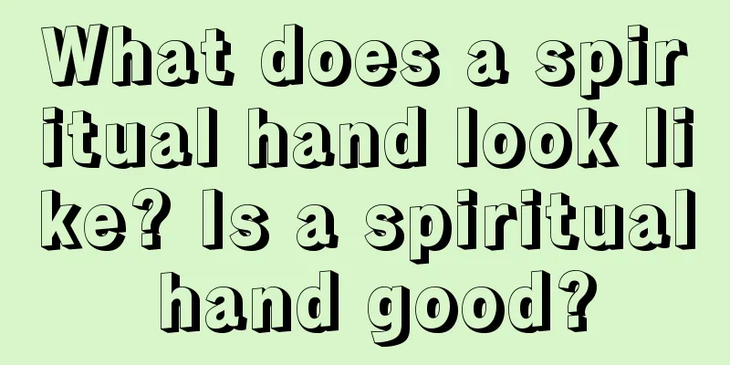 What does a spiritual hand look like? Is a spiritual hand good?