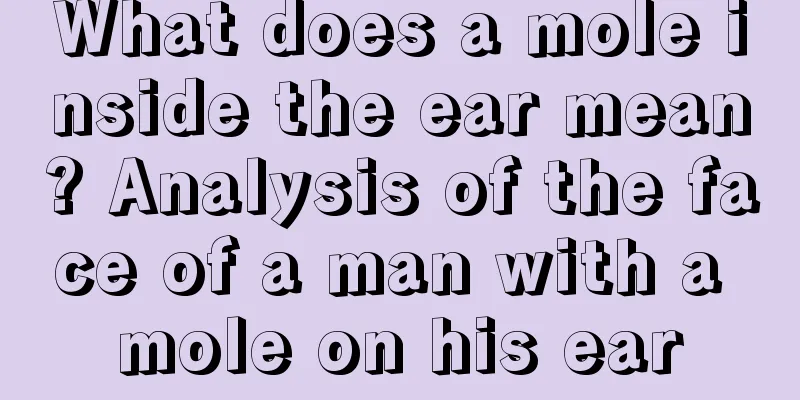 What does a mole inside the ear mean? Analysis of the face of a man with a mole on his ear