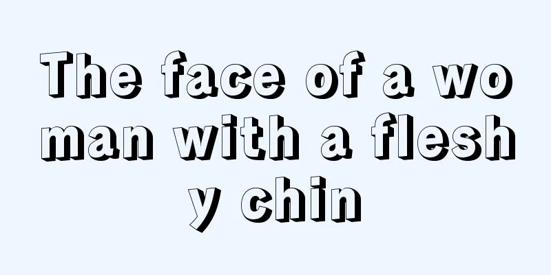The face of a woman with a fleshy chin