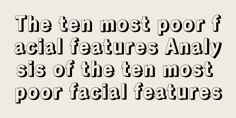 The ten most poor facial features Analysis of the ten most poor facial features
