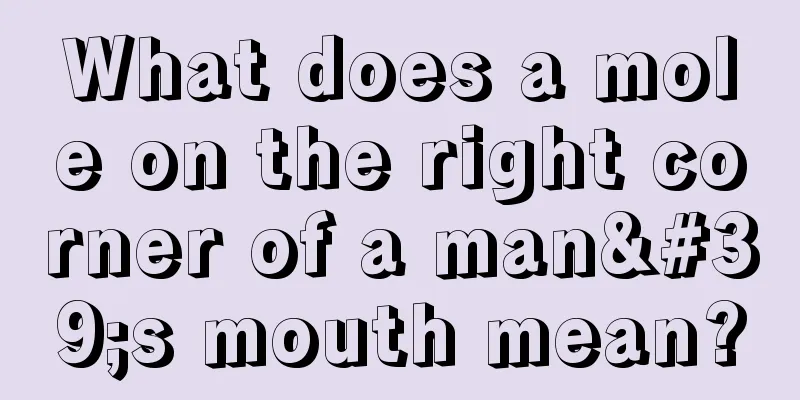 What does a mole on the right corner of a man's mouth mean?