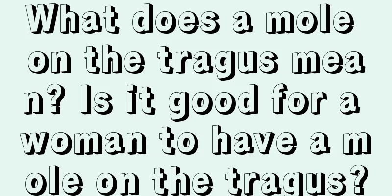 What does a mole on the tragus mean? Is it good for a woman to have a mole on the tragus?