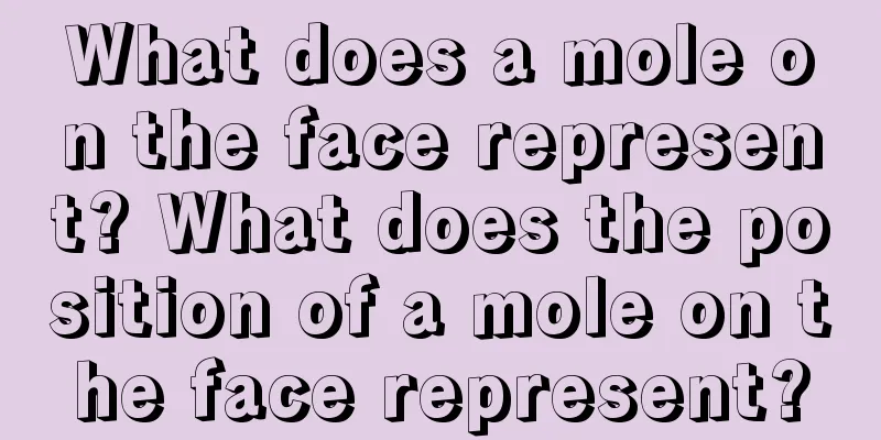 What does a mole on the face represent? What does the position of a mole on the face represent?