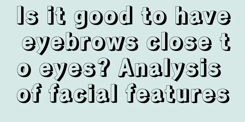Is it good to have eyebrows close to eyes? Analysis of facial features