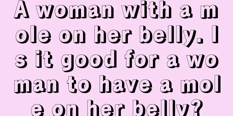 A woman with a mole on her belly. Is it good for a woman to have a mole on her belly?