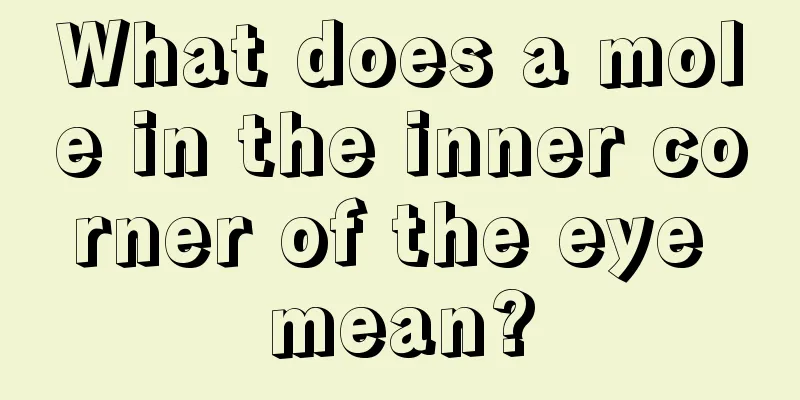 What does a mole in the inner corner of the eye mean?