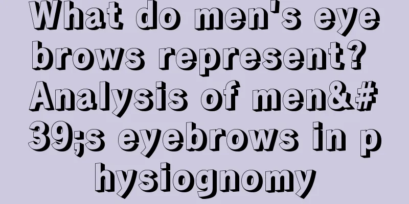 What do men's eyebrows represent? Analysis of men's eyebrows in physiognomy