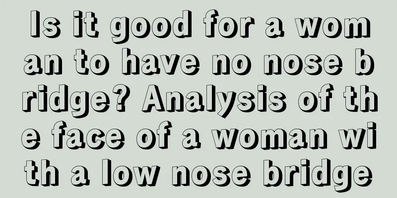 Is it good for a woman to have no nose bridge? Analysis of the face of a woman with a low nose bridge