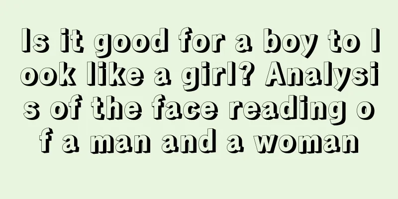 Is it good for a boy to look like a girl? Analysis of the face reading of a man and a woman