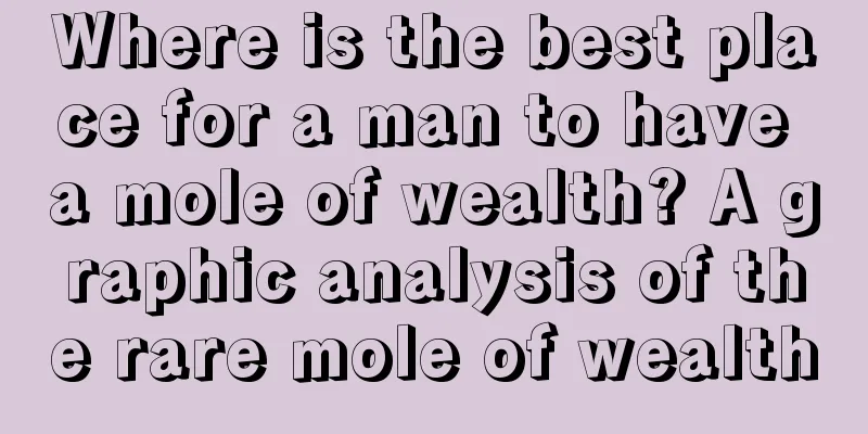 Where is the best place for a man to have a mole of wealth? A graphic analysis of the rare mole of wealth