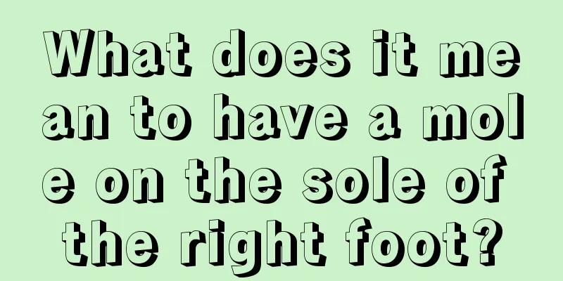 What does it mean to have a mole on the sole of the right foot?