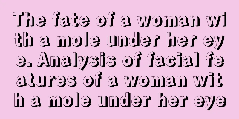 The fate of a woman with a mole under her eye. Analysis of facial features of a woman with a mole under her eye