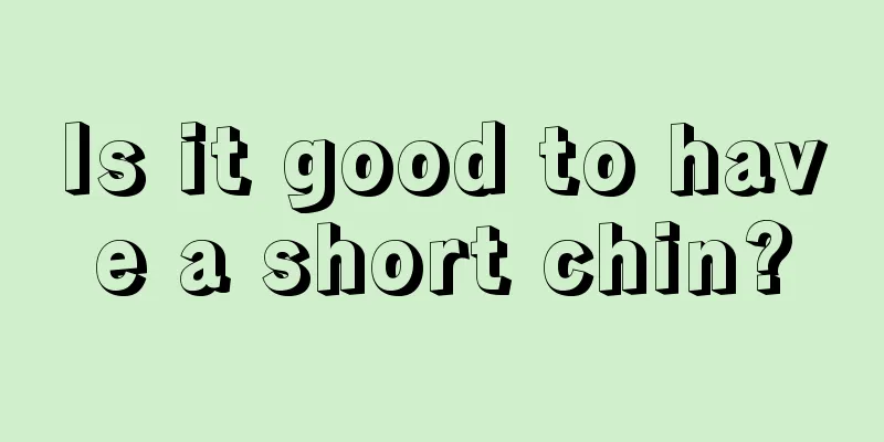 Is it good to have a short chin?