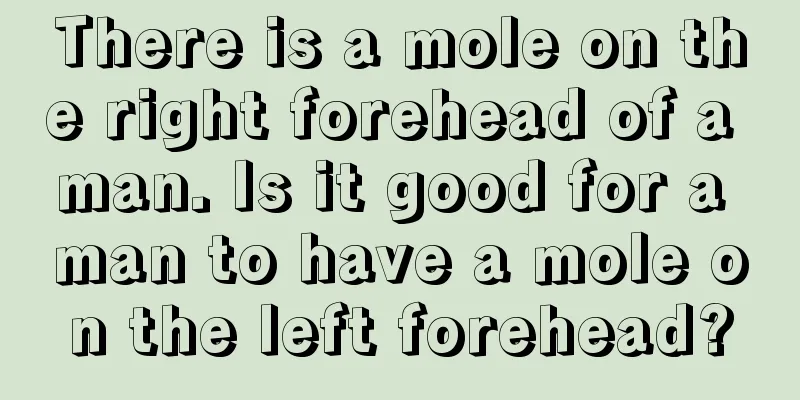 There is a mole on the right forehead of a man. Is it good for a man to have a mole on the left forehead?