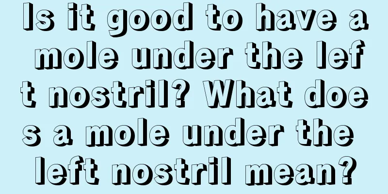 Is it good to have a mole under the left nostril? What does a mole under the left nostril mean?