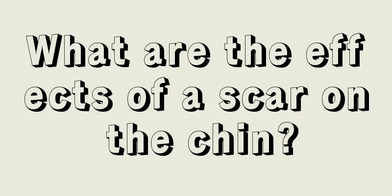 What are the effects of a scar on the chin?