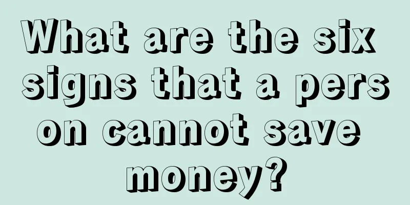 What are the six signs that a person cannot save money?