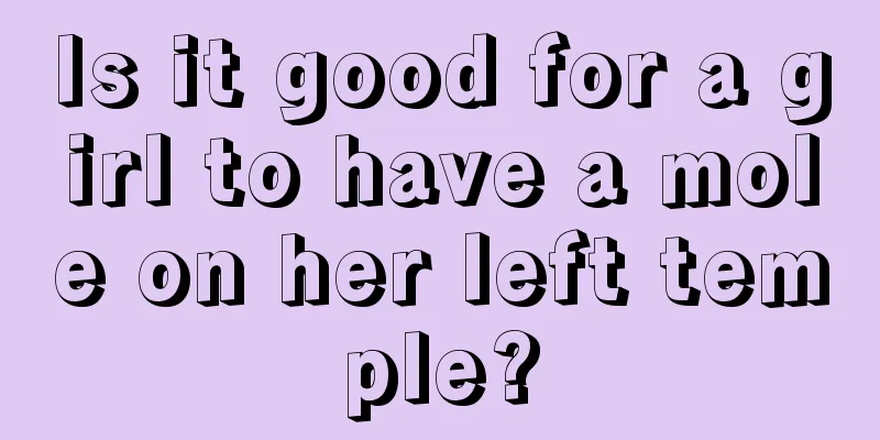 Is it good for a girl to have a mole on her left temple?