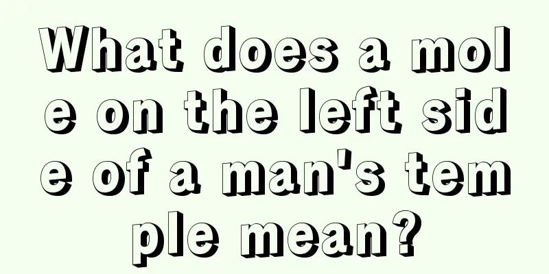 What does a mole on the left side of a man's temple mean?