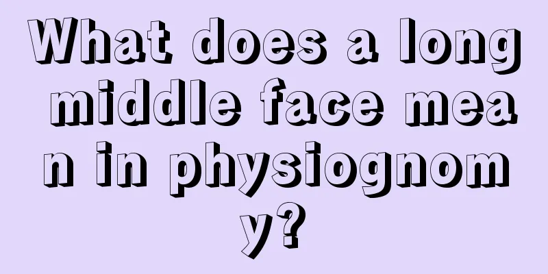 What does a long middle face mean in physiognomy?