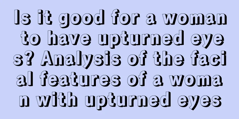 Is it good for a woman to have upturned eyes? Analysis of the facial features of a woman with upturned eyes