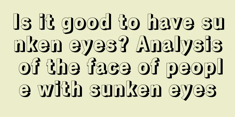 Is it good to have sunken eyes? Analysis of the face of people with sunken eyes