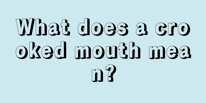 What does a crooked mouth mean?