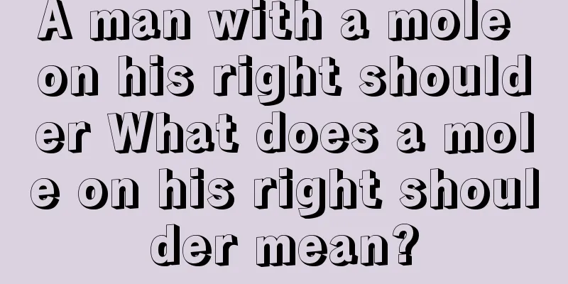 A man with a mole on his right shoulder What does a mole on his right shoulder mean?