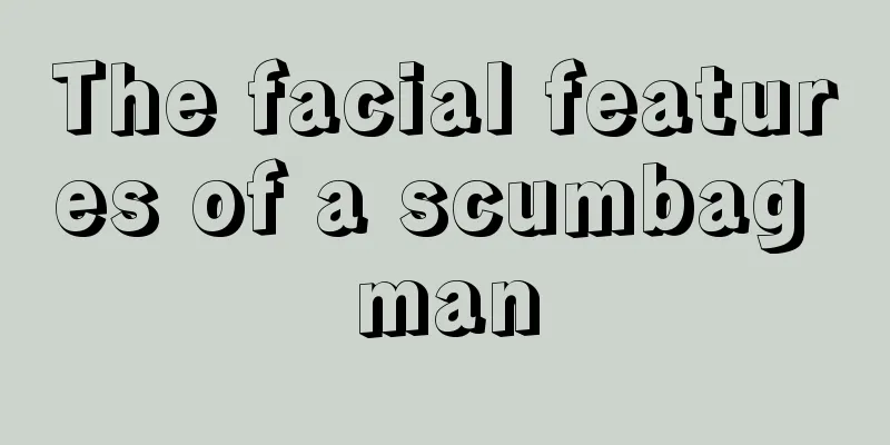 The facial features of a scumbag man