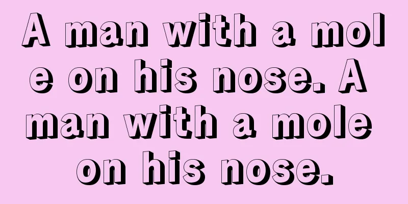 A man with a mole on his nose. A man with a mole on his nose.