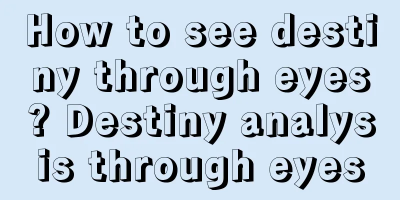 How to see destiny through eyes? Destiny analysis through eyes