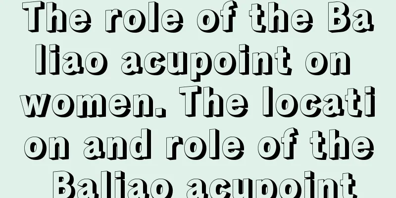 The role of the Baliao acupoint on women. The location and role of the Baliao acupoint