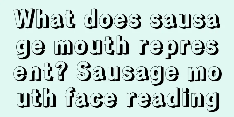 What does sausage mouth represent? Sausage mouth face reading