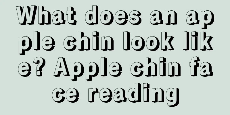 What does an apple chin look like? Apple chin face reading