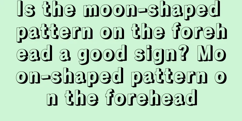 Is the moon-shaped pattern on the forehead a good sign? Moon-shaped pattern on the forehead