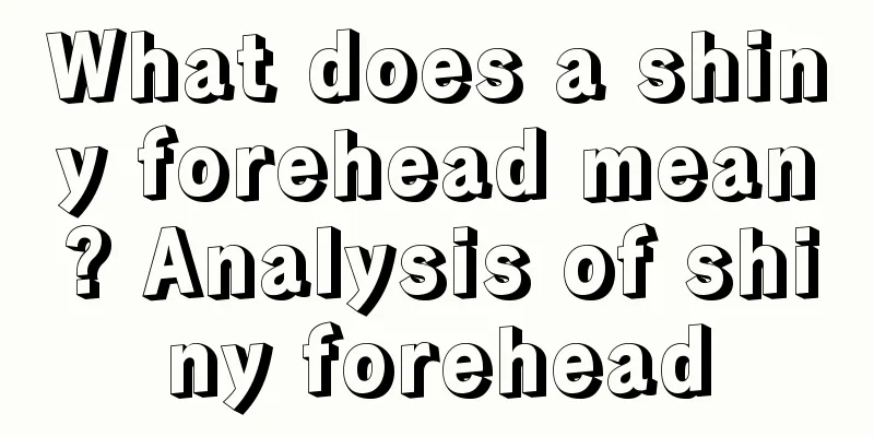 What does a shiny forehead mean? Analysis of shiny forehead