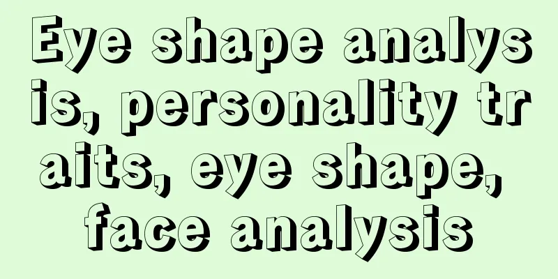 Eye shape analysis, personality traits, eye shape, face analysis