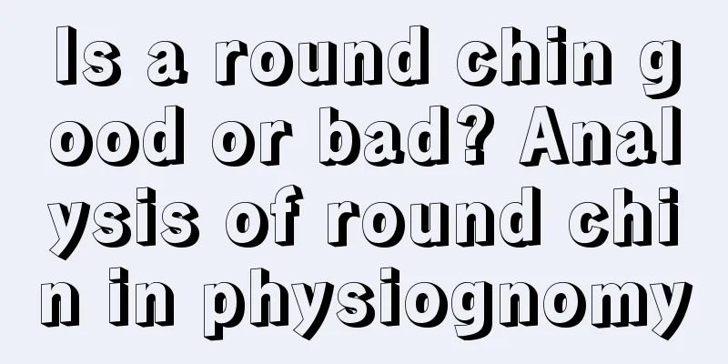Is a round chin good or bad? Analysis of round chin in physiognomy
