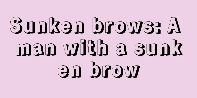 Sunken brows: A man with a sunken brow