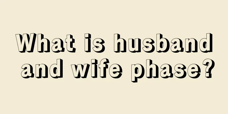 What is husband and wife phase?