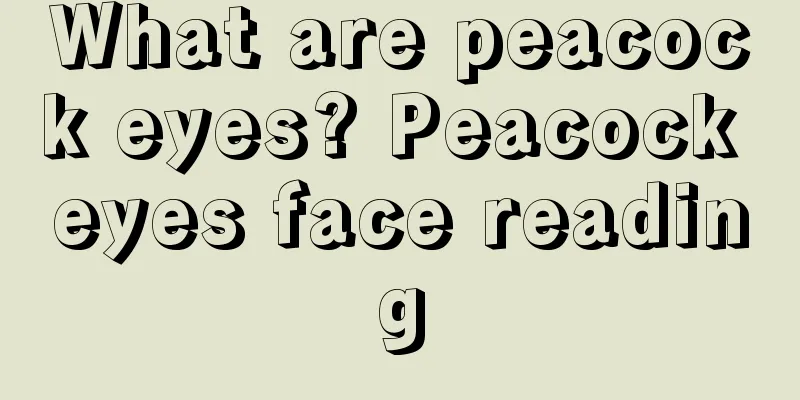 What are peacock eyes? Peacock eyes face reading