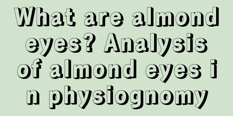 What are almond eyes? Analysis of almond eyes in physiognomy