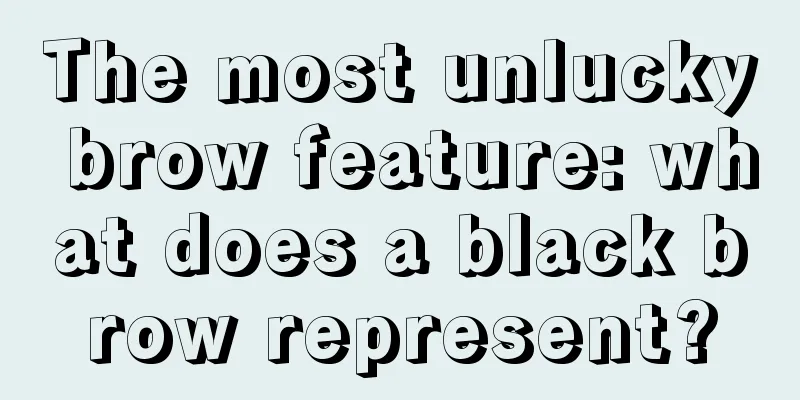 The most unlucky brow feature: what does a black brow represent?