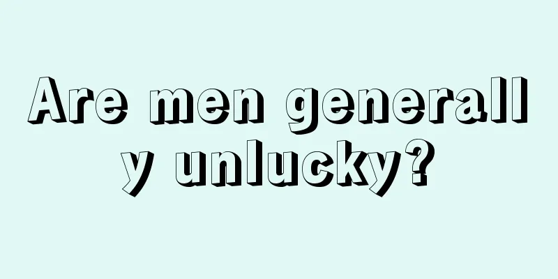 Are men generally unlucky?