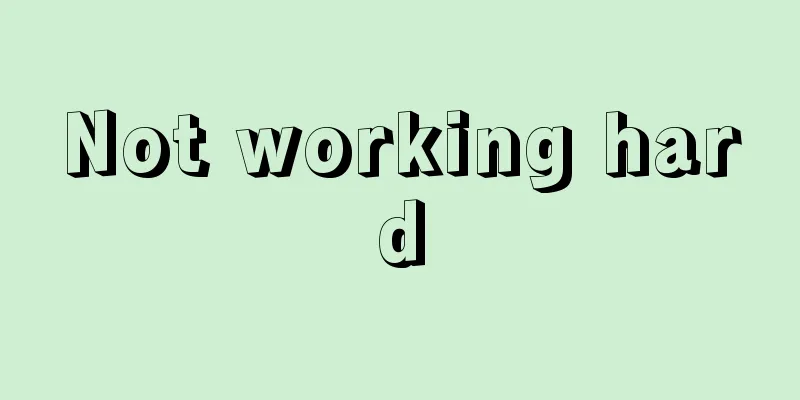 Not working hard
