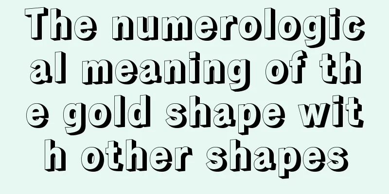 The numerological meaning of the gold shape with other shapes
