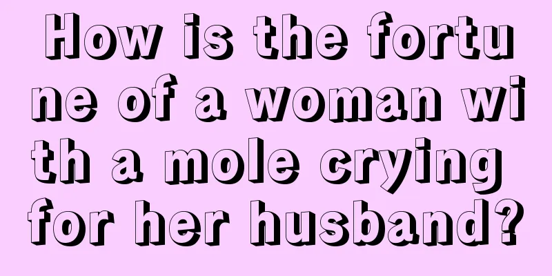How is the fortune of a woman with a mole crying for her husband?