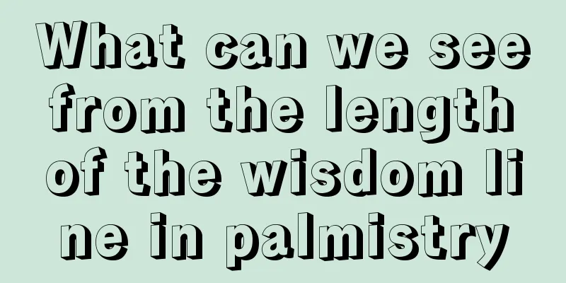What can we see from the length of the wisdom line in palmistry
