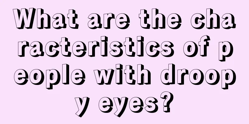 What are the characteristics of people with droopy eyes?